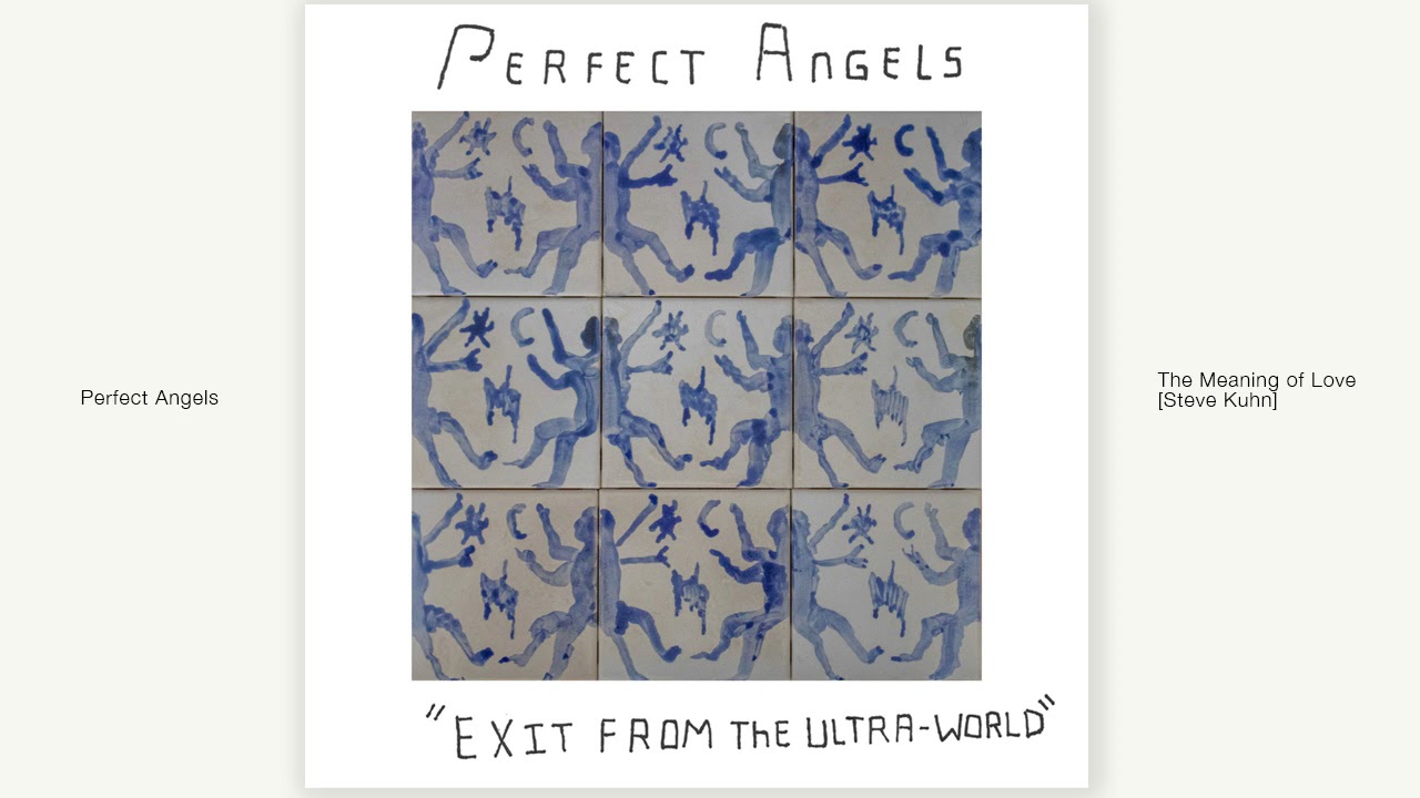 Perfect Angels - The Meaning of Love [Steve Kuhn] 