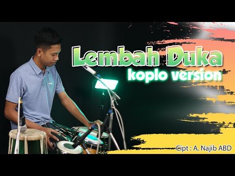 LEMBAH DUKA VERSI KOPLO YG SERING KALIAN REQUEST || AUDIO SANGAT JERNIH || QOSIDAH BIKIN SEDIH