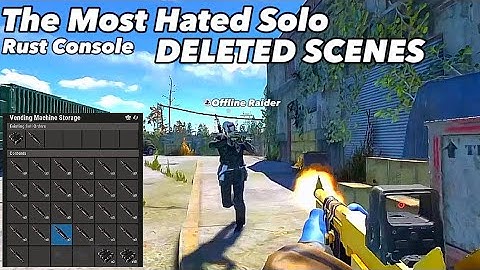 The Most Hated Solo V2 - Rust Console (Deleted scenes)