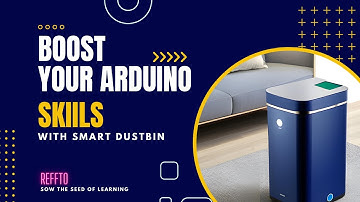 Can You Control a Dustbin? Find Out with Arduino & Ultrasonic Sensors | Smart Dustbin Project REFFTO