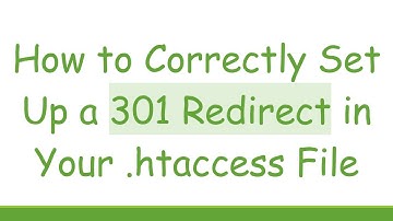 How to Correctly Set Up a 301 Redirect in Your .htaccess File