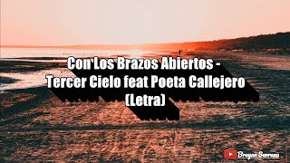 Video thumbnail of "Con los brazos abiertos Letra - tercer cielo feat poeta callejero"