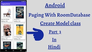 Android Paging with Room Database in hindi- Create Model class part 3 in hindi :)
