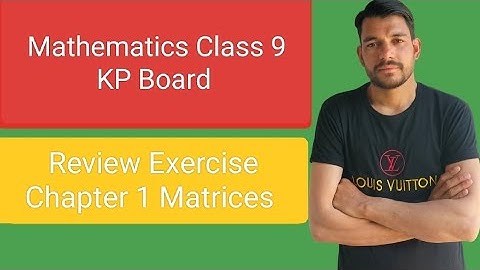 Review Exercise 1.Maths Class 9 KPK Board.Chapter 1 matrices.