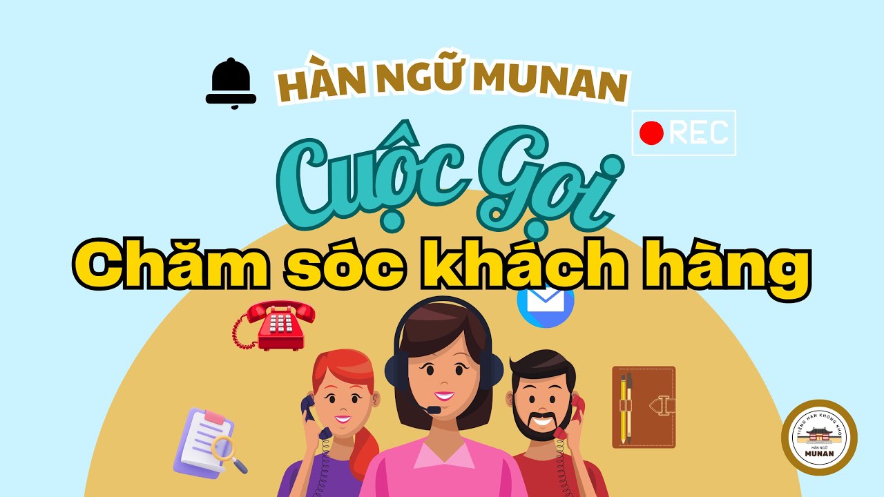 Hội thoại tiếng HÀN: Cuộc gọi Chăm sóc Khách Hàng | Học tiếng HÀN qua hội thoại | Hàn ngữ Munan