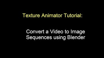 Convert Video to Image Sequence - Texture Animator Tutorial