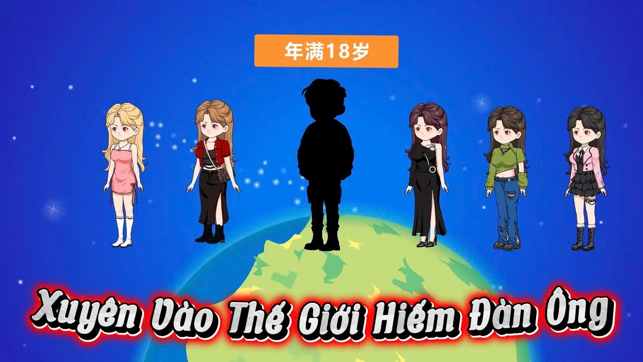 Full Bộ | Xuyên Vào Thế Giới Hiếm Đàn Ông | Kay Review