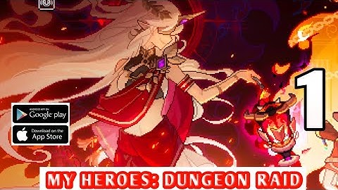 MY HEROES: DUNGEON RAID GAMEPLAY ANDROID AND IOS