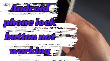 How to Fix Android Phone Lock Button Not Working: 5 Troubleshooting Steps