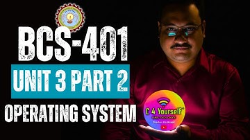 BCS-401 4th Sem | Operating System | Unit 3 Part 2 | AKTU