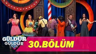 Güldür Güldür Show 30.Bölüm Güldür Güldür Show 30.Bölüm