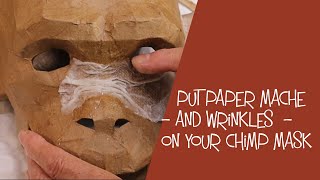 Put Face Wrinkles on a Paper Mache Chimpanzee Mask