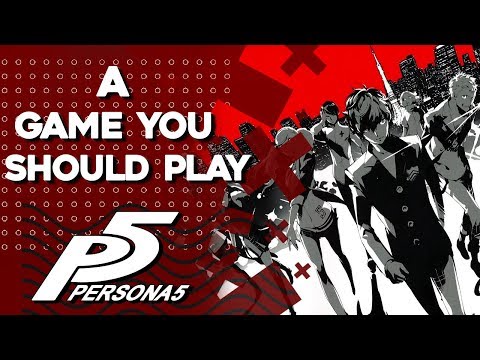 Persona 5 - A Game You Should Play!