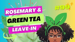 99: Rosemary Green tea Softening Cream | DIY #Haircare Tips