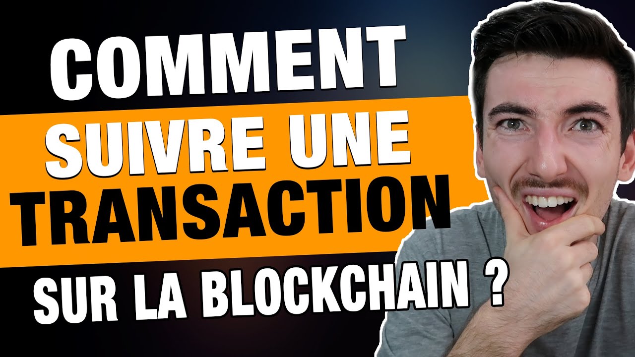 Comment suivre ses transactions sur la blockchain ?