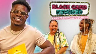 Black Card Revoked: Private vs Public School