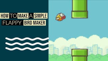 HOW TO MAKE A SIMPLE FLAPPY BIRD GAME