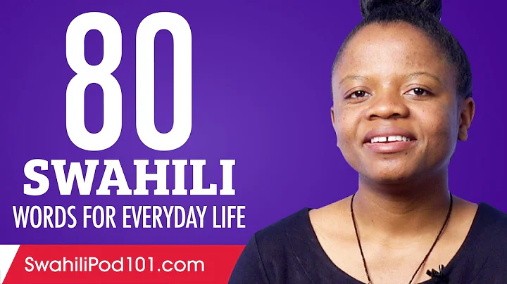 80 Swahili Words for Everyday Life - Basic Vocabulary #4
