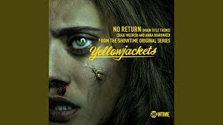 No Return (Main Title Theme) (Single from &quot;Yellowjackets Showtime Original Series Soundtrack&quot;)