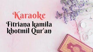 Karaoke Fitriana - khotmil Qur'an
