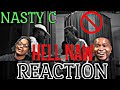 NASTY C - HELL NAW (Official Music Video) | REACTION