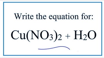 Equation for Cu(NO3)2 + H2O
