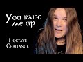 YOU RAISE ME UP (1 OCTAVE CHALLANGE) - TOMMY JOHANSSON