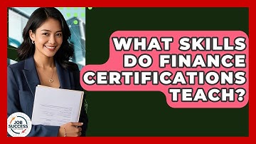 What Skills Do Finance Certifications Teach? - Job Success Network
