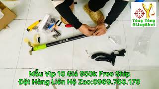 Hướng dẫn Cách Lắp Mẫu Ná Cao Su Vip 10 Supper SlingShot 950k siêu hót