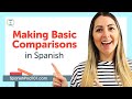 How to Make Basic Comparisons in Spanish