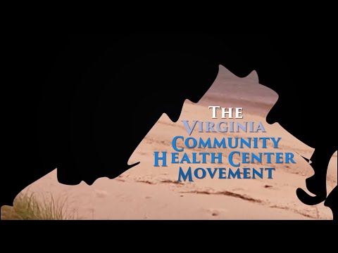 The Virginia Community Health Center Movement - Community Health Centers An Overview by Virginia Community Healthcare Association