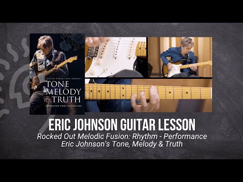 🎸 Eric Johnson Guitar Lesson - Rocked Out Melodic Fusion: Rhythm - Performance - TrueFire