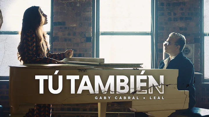 Gaby Cabral, Leal - T Tambien (Video Oficial)