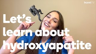 What is hydroxyapatite and what is it used for?