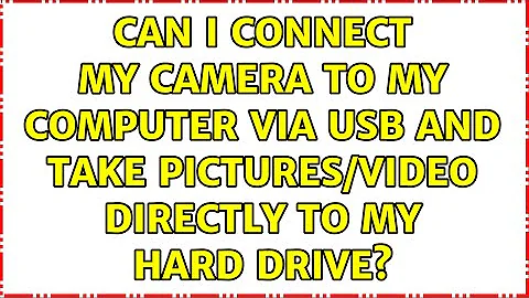 Can I connect my camera to my computer via USB and take pictures/video directly to my hard drive?