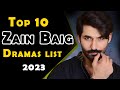 Top 10 zain baig drama list 2023  mirza zain baig pakistani dramas  green entertainment zainbaig