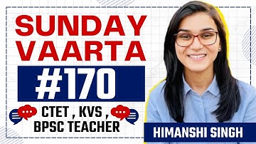 #170 Sunday VAARTA  - QnA session | CTET, KVS Result, UPTET, DSSSB Queries | Himanshi Singh ​