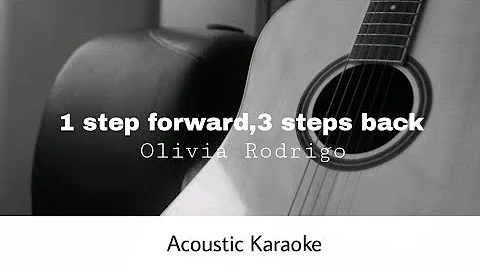 Olivia Rodrigo -1 step forward,3 steps back (Acoustic Karaoke)