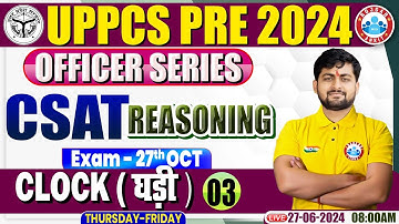 UPPCS 2024 | CSAT Reasoning for UPPCS Pre 2024 | Clock for CSAT UPPCS Pre 2024 by RWA Civil Services