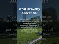 What is Poverty Alleviation?