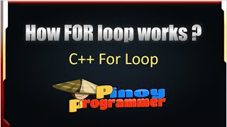 Pinoy Programmer || How FOR Loop Works.