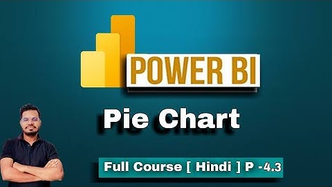 How to Create Pie Chart | Power bi full Course for Beginners | part - 4.3