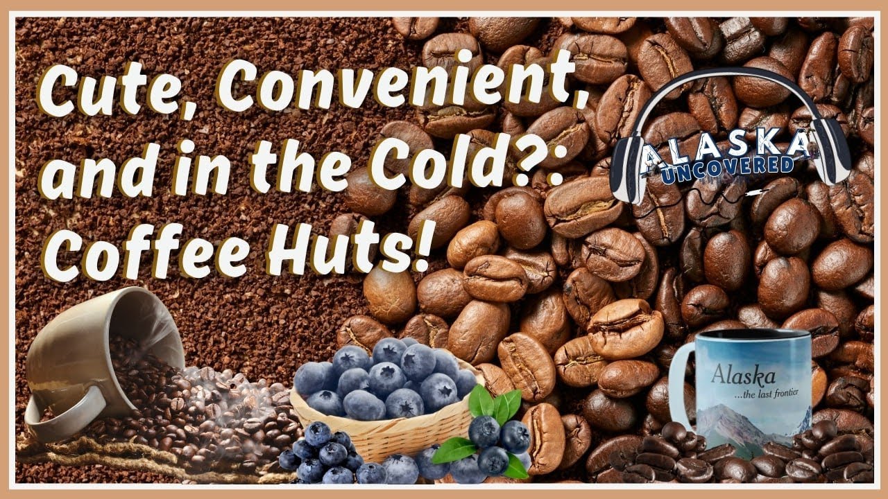 Cute, Convenient, & in the Cold?: Coffee Huts! | ALASKA UNCOVERED
