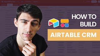 How to Build a CRM in Airtable (+ Free Template)