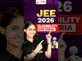 JEE Eligibility Criteria 2026: Complete Guide for Aspiring Engineers 🎓