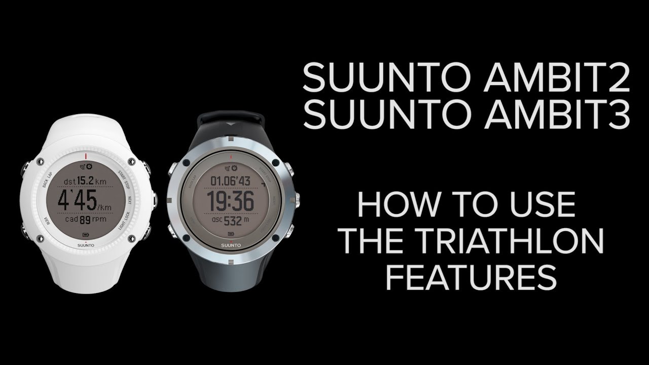 Suunto Ambit2 And Suunto Ambit3 How To Use The Triathlon Features Youtube