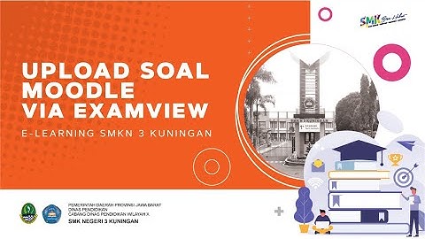 Upload Soal Moodle Via Examview - E Learning SMK Negeri 3 Kuningan