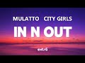 Mulatto  in n out featcitygirls lyrics