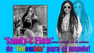 Sandy C Flow, de Colombia para el mundo, musica urbana dembow reggaeton