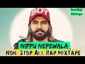 Nippu Nepewala Non-Stop All Rap | Nippu Nepewala All Rap | Nippu Nepewala New Rap | Desi Rap MixTape
